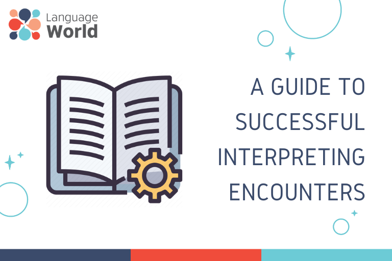 A Guide to Successful Interpreting Encounters