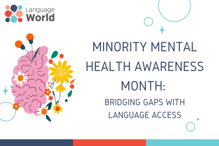 Minority Mental Health Awareness Month: Bridging Gaps with Language Access