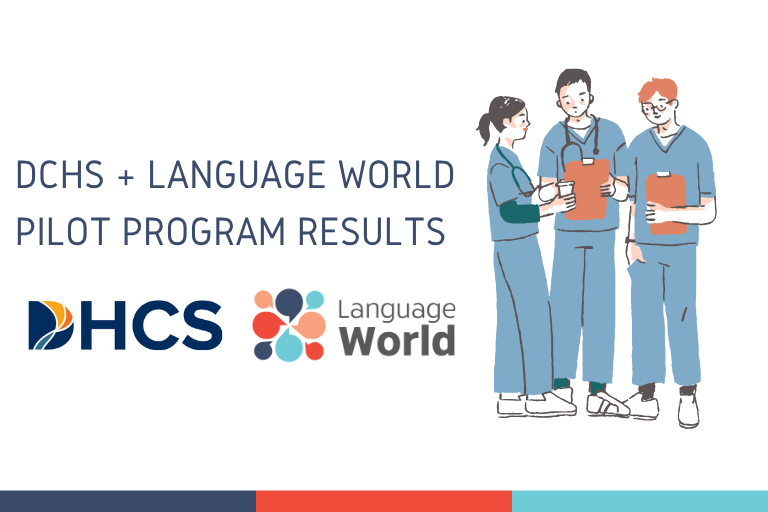 DCHS x Language World Interpreter Pilot Program Results: Language Access Leads to Better Outcomes